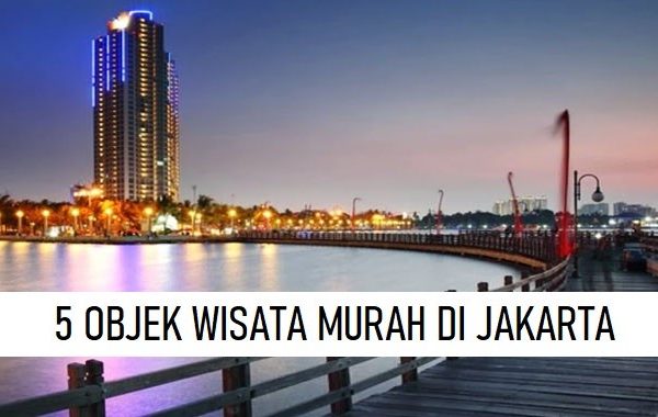 WISATA MURAH Jakarta