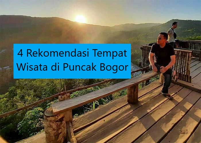 4 Rekomendasi Tempat Wisata di Puncak Bogor