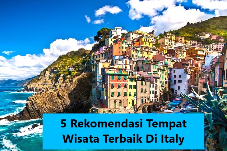 5 Rekomendasi Tempat Wisata Terbaik Di Italy