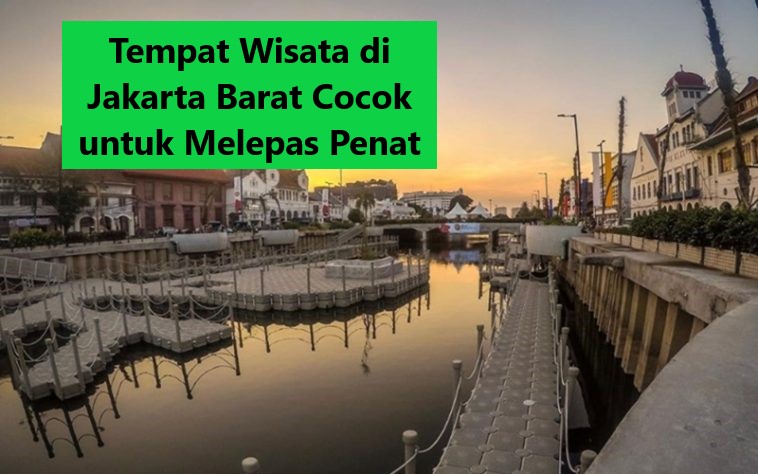 Tempat Wisata di Jakarta Barat Cocok untuk Melepas Penat